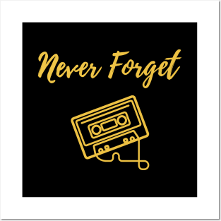 Never Forget! Cassette Tape Posters and Art